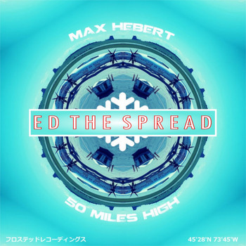 Max Hebert - 50 Miles High (Ed The Spread Remix)