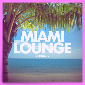 Various Artists - Miami Lounge, Vol. 2 (Explicit)