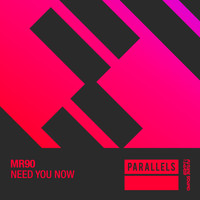 MR90 - Need You Now