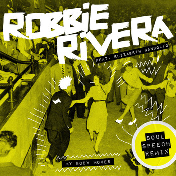 Robbie Rivera, Elizabeth Gandolfo - My Body Moves (Remix)