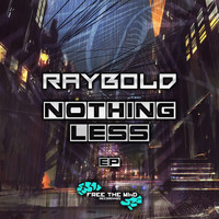 Raybold - Nothing Less EP (Explicit)