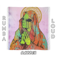 Razzer - Rumba Loud