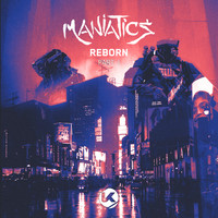 Maniatics - Reborn Part I