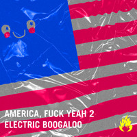 Tommie Sunshine - America, Fuck Yeah 2: Electric Boogaloo (Explicit)