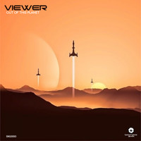 Viewer - Out Of This Planet