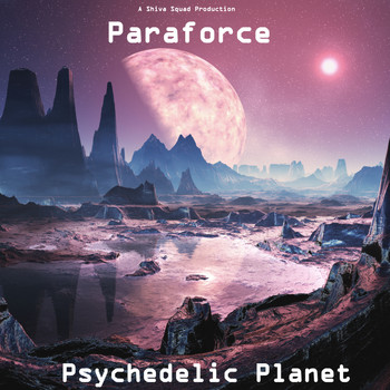 Paraforce - Psychedelic Planet