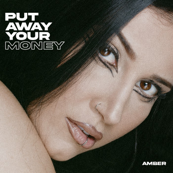 Amber - Put Away Your Money (Explicit)