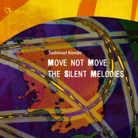 Toshinori Kondo - Move Not Move - The Silent Melodies (15th Anniversary Reissue)
