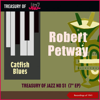 Robert Petway - Catfish Blues - Treasury Of Jazz No. 51 (Recordings of 1941)