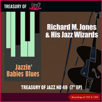 Richard M. Jones & His Jazz Wizards - Jazzin' Babies Blues - Treasury Of Jazz No. 49 (Recordings of 1927 & 1929)
