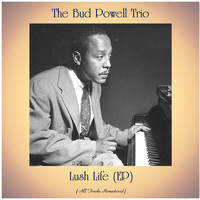 The Bud Powell Trio - Lush Life (EP) (All Tracks Remastered)