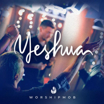 WorshipMob - Yeshua