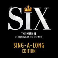 SIX - Six: The Musical (Sing-A-Long Edition)