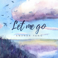 Amanda Yang - Let Me Go (Acoustic)
