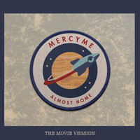 MercyMe - Almost Home
