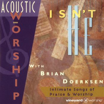 Vineyard Music - Acoustic Worship: Isn't He