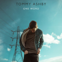 Tommy Ashby - One Word