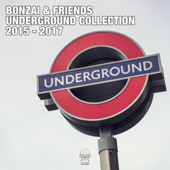 Various Artists - Bonzai & Friends - Underground Collection 2015 - 2017 (Part 1)