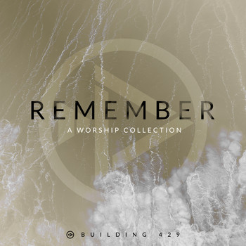 Building 429 - Remember: A Worship Collection