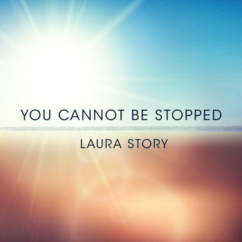 Laura Story - You Cannot Be Stopped