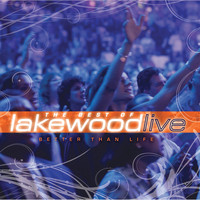 Lakewood Church - Better Than Life : The Best of Lakewood (Live)