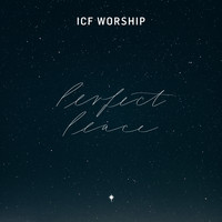 ICF Worship - Perfect Peace