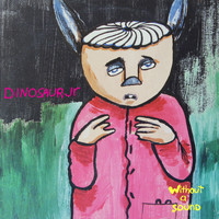 Dinosaur Jr. - Without a Sound (Expanded & Remastered Edition)