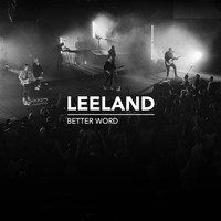 Leeland - Better Word (Single Version)