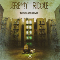 Jeremy Riddle - The Now and Not Yet