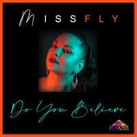 MissFly - Do You Believe
