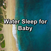 Natural Sounds - Water Sleep for Baby