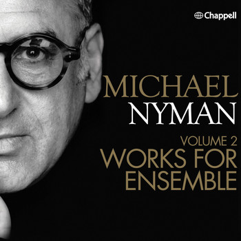 Michael Nyman - Michael Nyman, Vol. 2 - Works for Ensemble