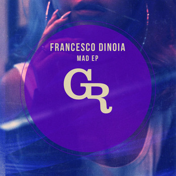 Francesco Dinoia - Mad EP