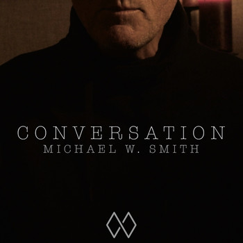 Michael W. Smith - Conversation