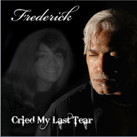 Frederick - Cried My Last Tear