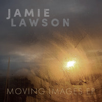 Jamie Lawson - Moving Images