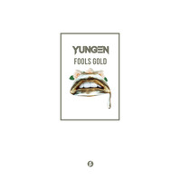 Yungen - Fools Gold