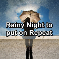 Relax - Rainy Night to put on Repeat