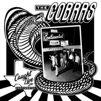 The Cobras - Caught Live at the Continental (Explicit)