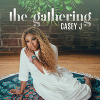 Casey J - The Gathering (Single Version)