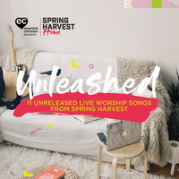 Spring Harvest - Spring Harvest Home Unleashed (Live)