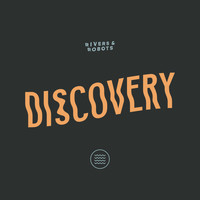 Rivers & Robots - Discovery