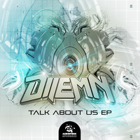 Dilemn - Talk About Us