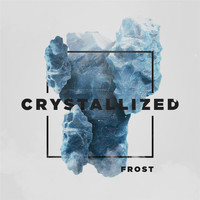 Frost - Crystallized