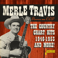 Merle Travis - Divorce Me C.O.D: The Country Chart Hits & More! 1946-1953