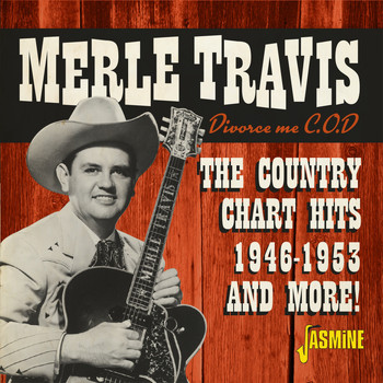 Merle Travis - Divorce Me C.O.D: The Country Chart Hits & More! 1946-1953