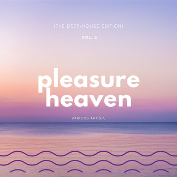 Various Artists - Pleasure Heaven (The Deep-House Edition), Vol. 3