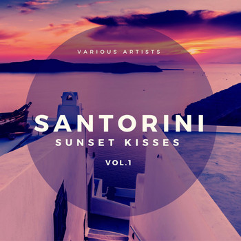 Various Artists - Santorini Sunset Kisses, Vol. 1