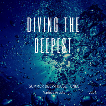 Various Artists - Diving The Deepest (Summer Deep-House Tunes), Vol. 1