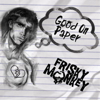 Frisky Monkey - Good on Paper